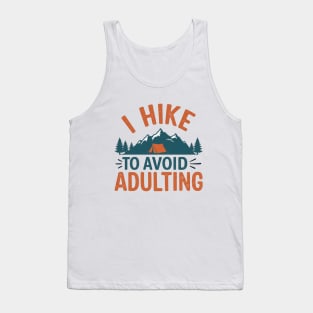 I Hike To Avoid Adulting. Tank Top